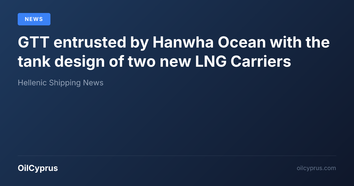 GTT entrusted by Hanwha Ocean with the tank design of two new LNG ...